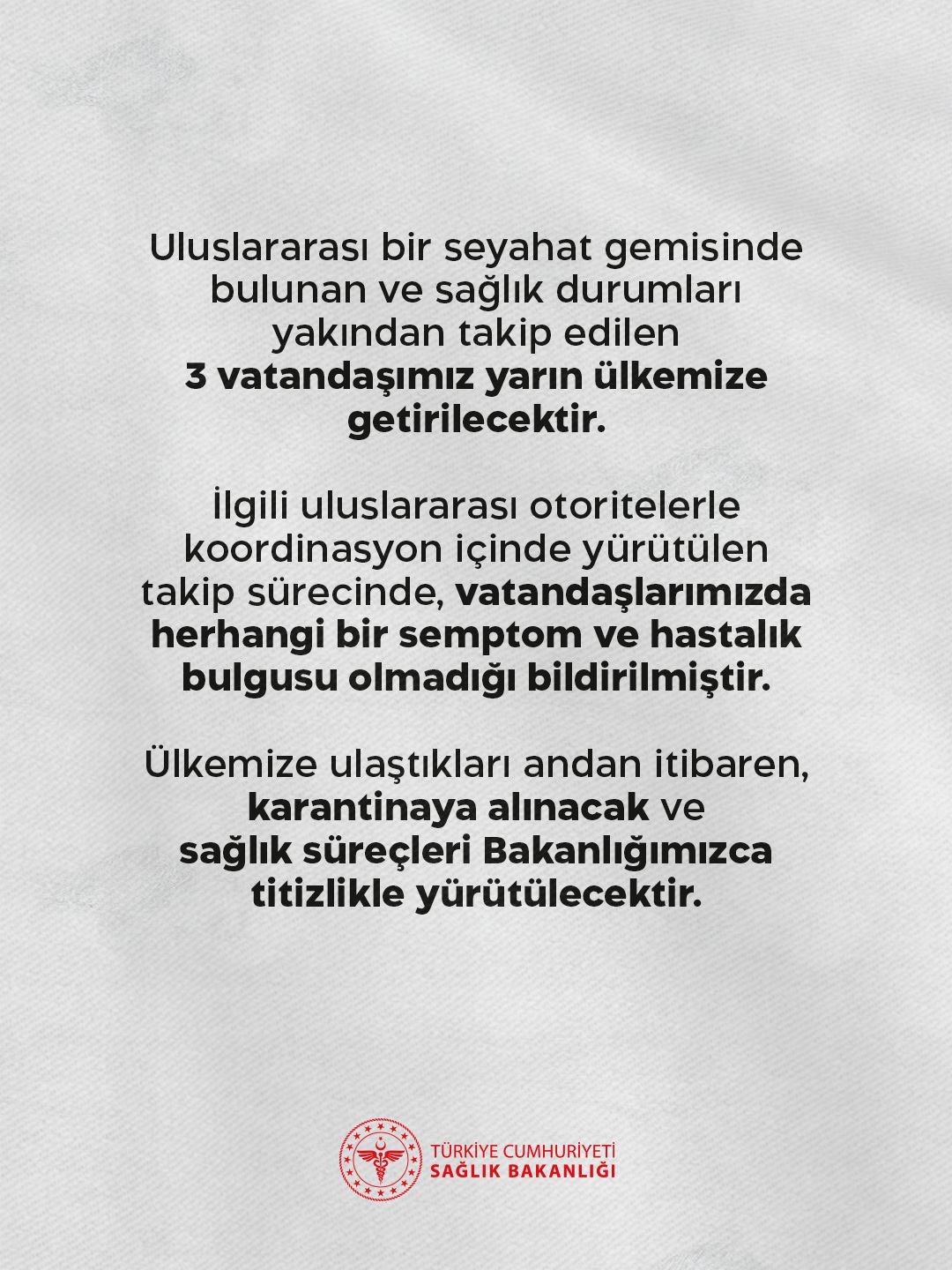Sağlık Bakanlığı: "Uluslararası bir seyahat gemisinde bulunan 3 vatandaşımız yarın ülkemize getirilecektir"
